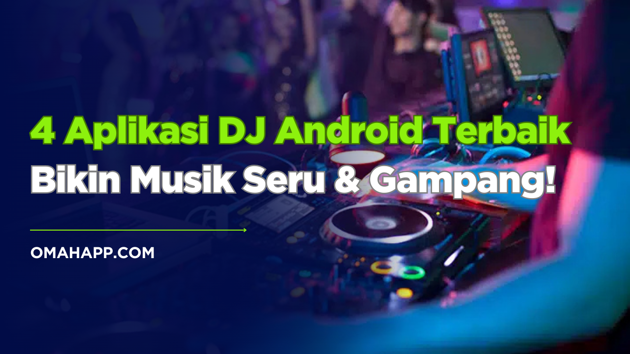 Pilihan aplikasi DJ Android terbaik untuk membuat, mengedit, dan mixing musik. Ulasan berbasis pengalaman penggunaan dengan fokus pada kemudahan dan UX.